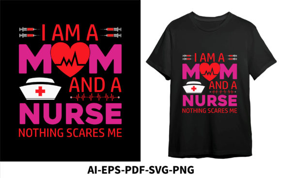 I Am a Mom and a Nurse Nothing Can Scare Graphics