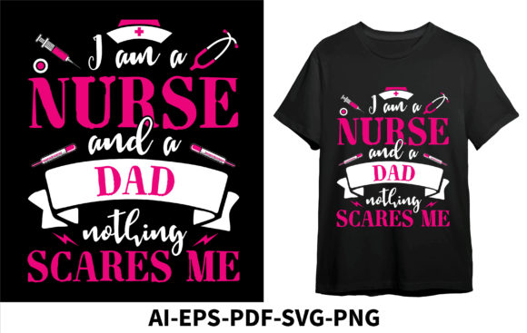 I Am a Nurse and a Dad Nothing Scares Me