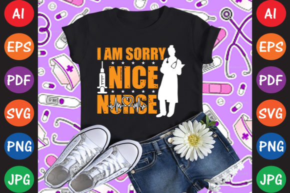 I Am Sorry the Nice Nurse Graphics