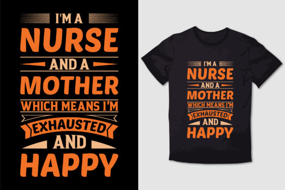 I M a NURSE and a MOTHER T SHIRT Graphics
