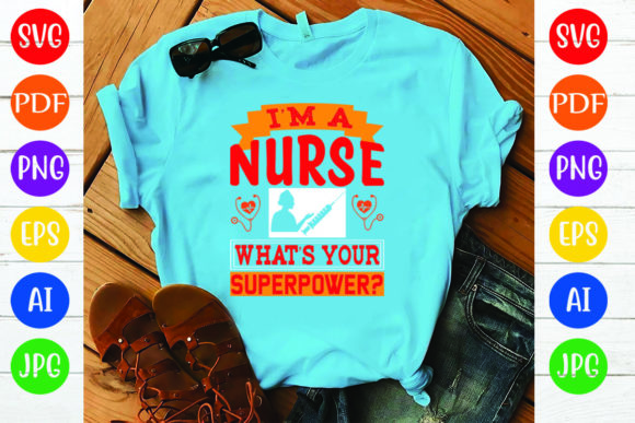 I’m a Nurse What’s Your Superpower Graphics