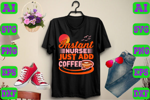 INSTANT NURSE, JUST ADD COFFEE Graphics