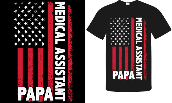 Medical Assistant Papa Graphics for T-Shirt Designs