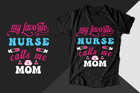 My Favorite Nurse Calls Me Nurse T-shirt Graphics