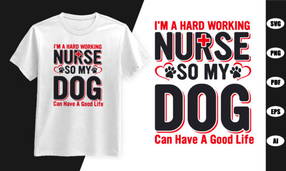 Nurse and Dog Quotes T-Shirt Design Graphics