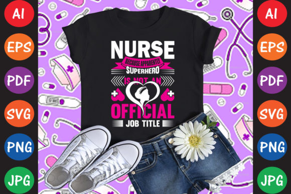 Nurse Because Apparently Superhero is No Graphics