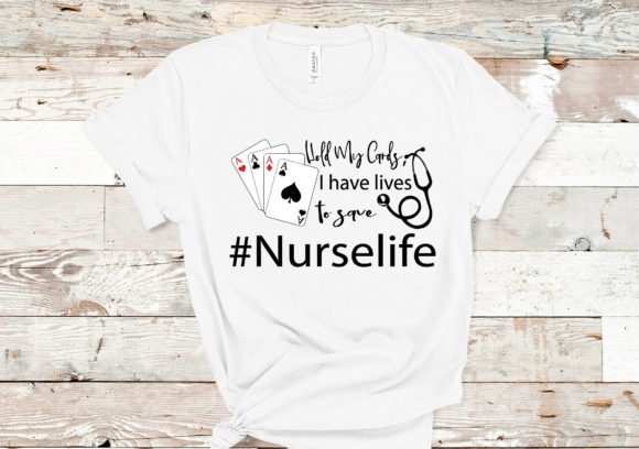 Nurse Cards Hold My Cards Nurse Life Graphics