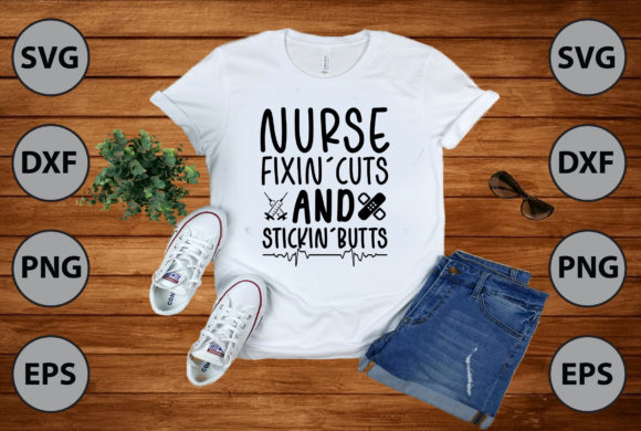 Nurse Fixin’cuts and Stickin’butts Graphics