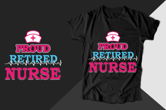 Proud Retired Nurse T-shirt Graphics