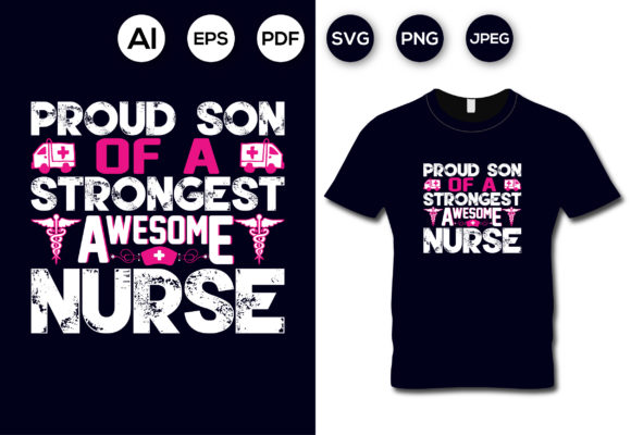 Proud Son of a Strongest Awesome Nurse Graphics