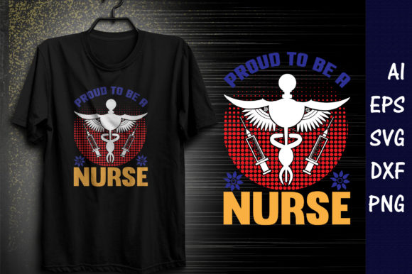 Proud to Be a Nurse T-Shirt Design Graphics