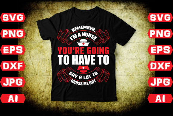 Remember, I'm a Nurse. You’re Going to Have Graphics