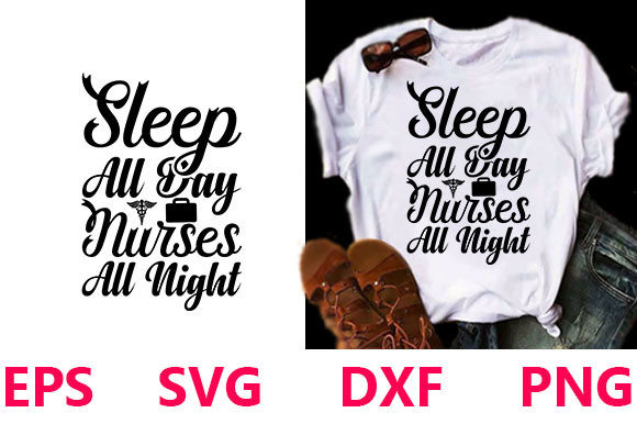 Sleep All Day Nurses All Night Svg Design